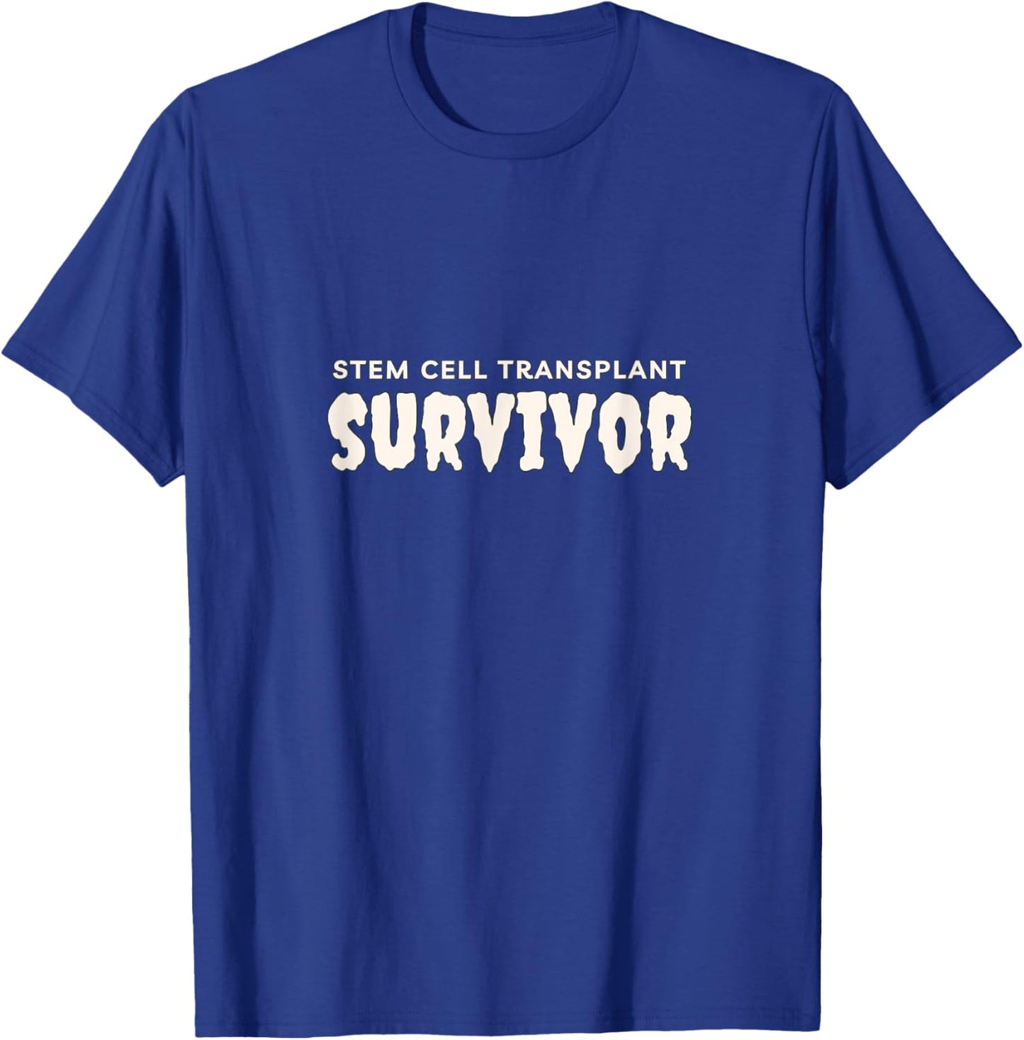 Stem Cell Transplant Survivor , Tops, Accessories & Gear T-Shirt - T-Shirt | Royal