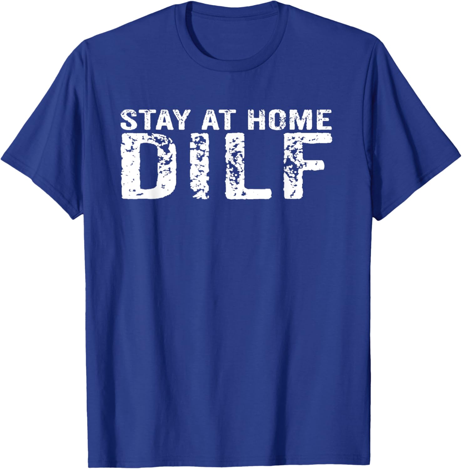 Stay At Home Dilf Funny New Dad Funny Stay At Home Dad T-Shirt - T-Shirt | Royal