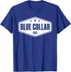 Blue Collar Worker Mechanic Workwear Blue Collar T-Shirt - T-Shirt | Royal