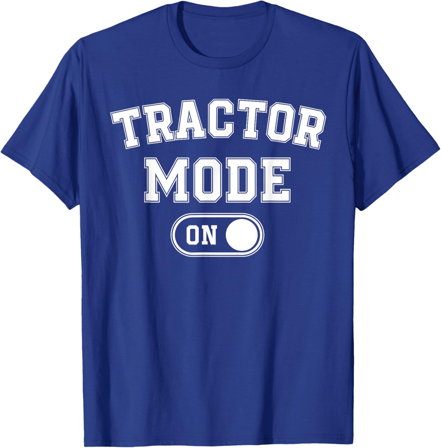 Tractor Mode On Costume Funny Farm Construction Gift Farmer T-Shirt - T-Shirt | Royal