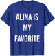 Alina Is My Favorite T-Shirt - T-Shirt | Royal