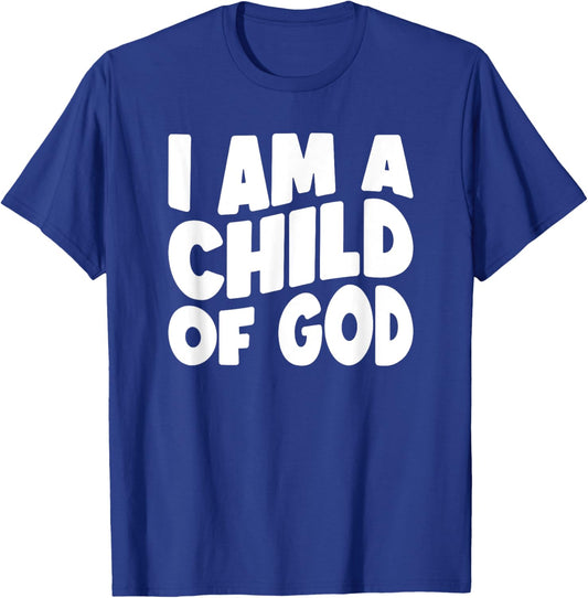 I Am a Child of God T-Shirt - T-Shirt | Royal
