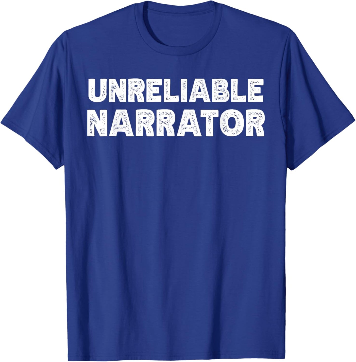 Author Novelist Unreliable Narrator Writer T-Shirt - T-Shirt | Royal