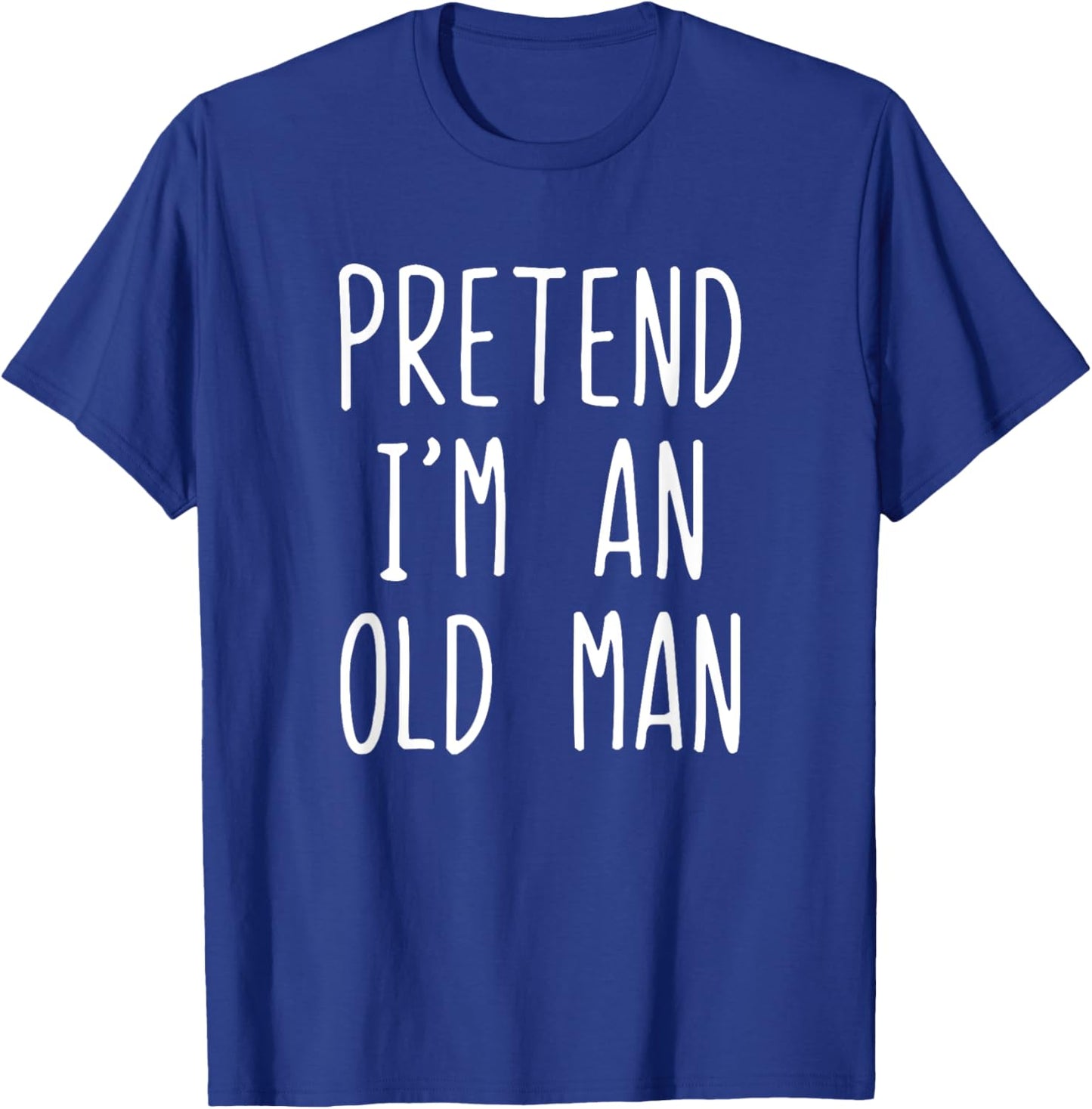 Pretend I'm An Old Man Costume Halloween Lazy Easy T-Shirt - T-Shirt | Royal