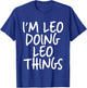I'm Leo Doing Leo Things Personalized Funny First Name T-Shirt - T-Shirt | Royal