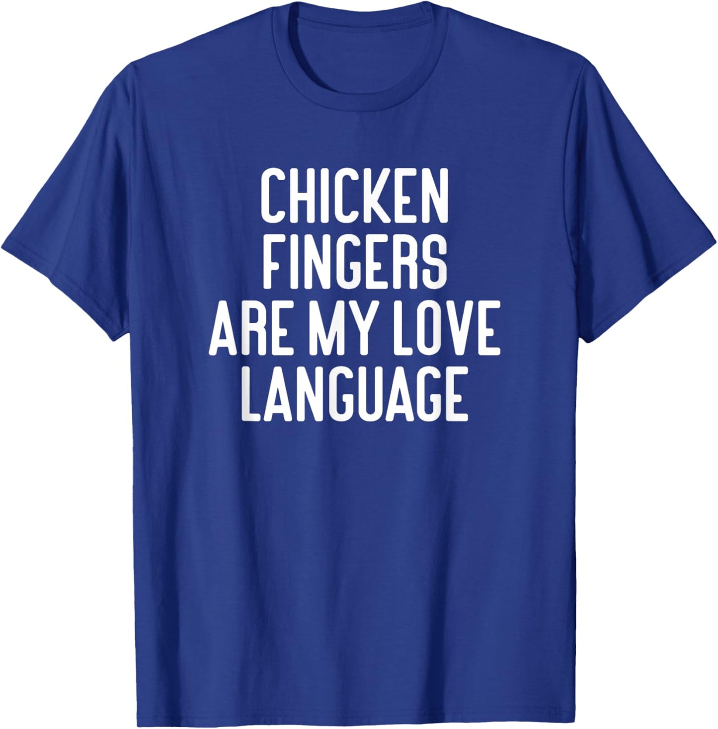 Chicken Fingers Are My Love Language Funny Chicken Fingers T-Shirt - T-Shirt | Royal