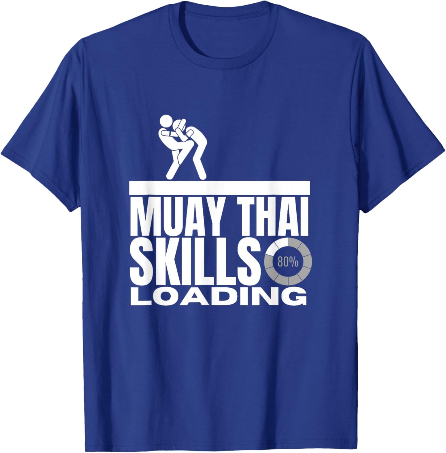 Muay Thai Skills Loading Funny Muay Thai T-Shirt - T-Shirt | Royal