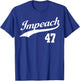 Impeach 47 Anti Trump Impeach Trump Resist 8647 86 47 Flag T-Shirt - T-Shirt | Royal