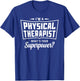 I'm A Physical Therapist What's Your Superpower Funny T-Shirt - T-Shirt | Royal