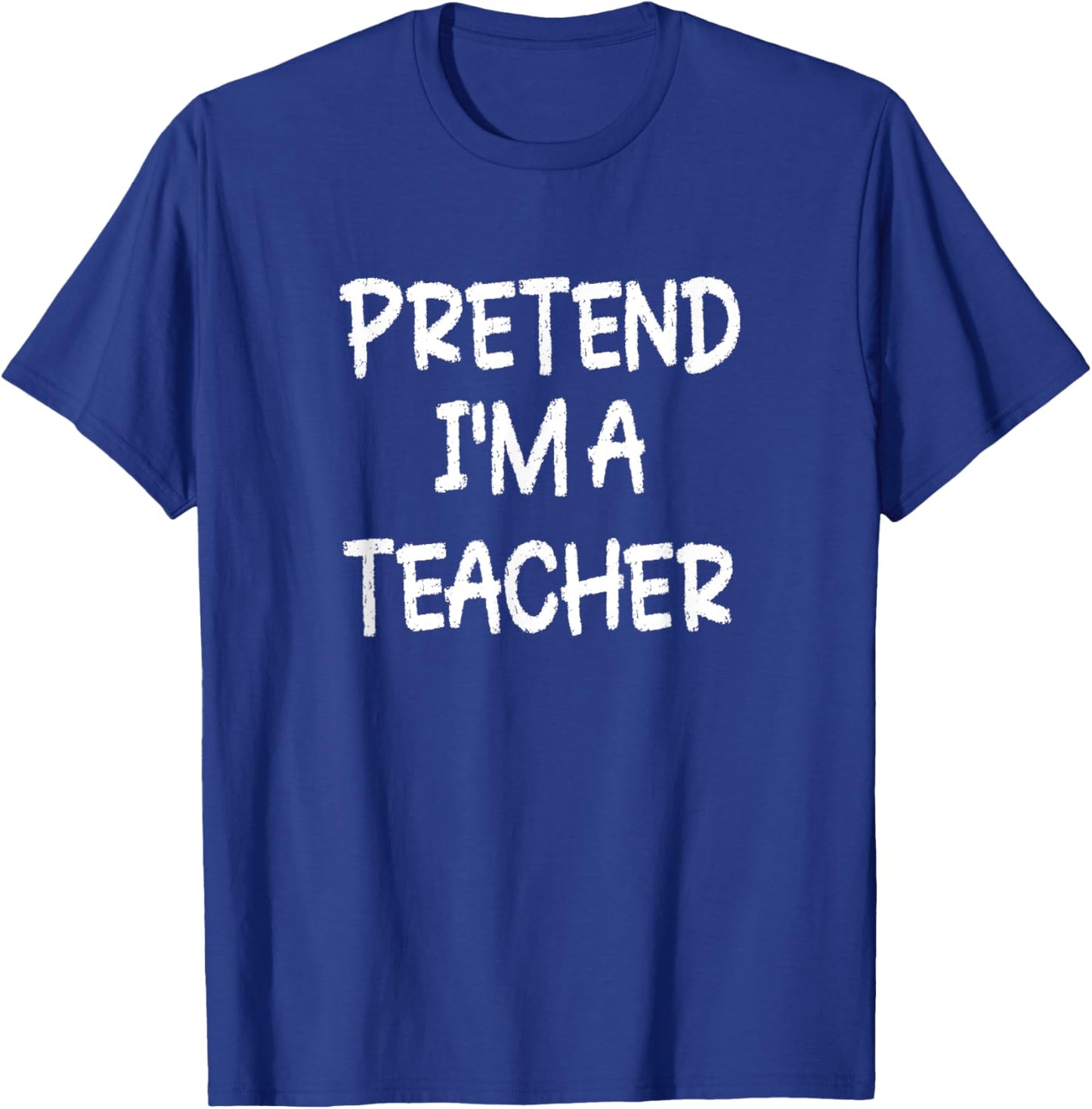Pretend I'm a Teacher Lazy Last Minute Halloween Costume T-Shirt - T-Shirt | Royal