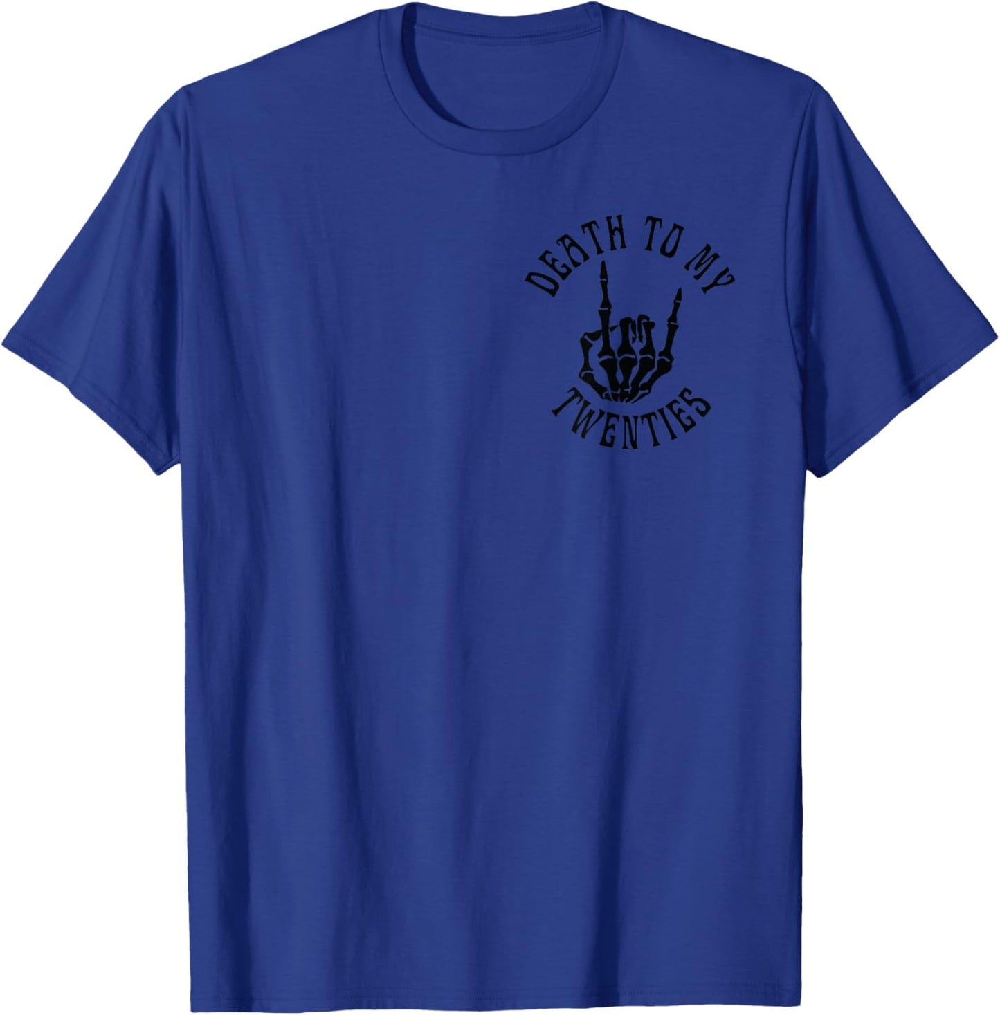 Death To My Twenties Funny R.I.P 20s, 30th Birthday Skeleton T-Shirt - T-Shirt | Royal