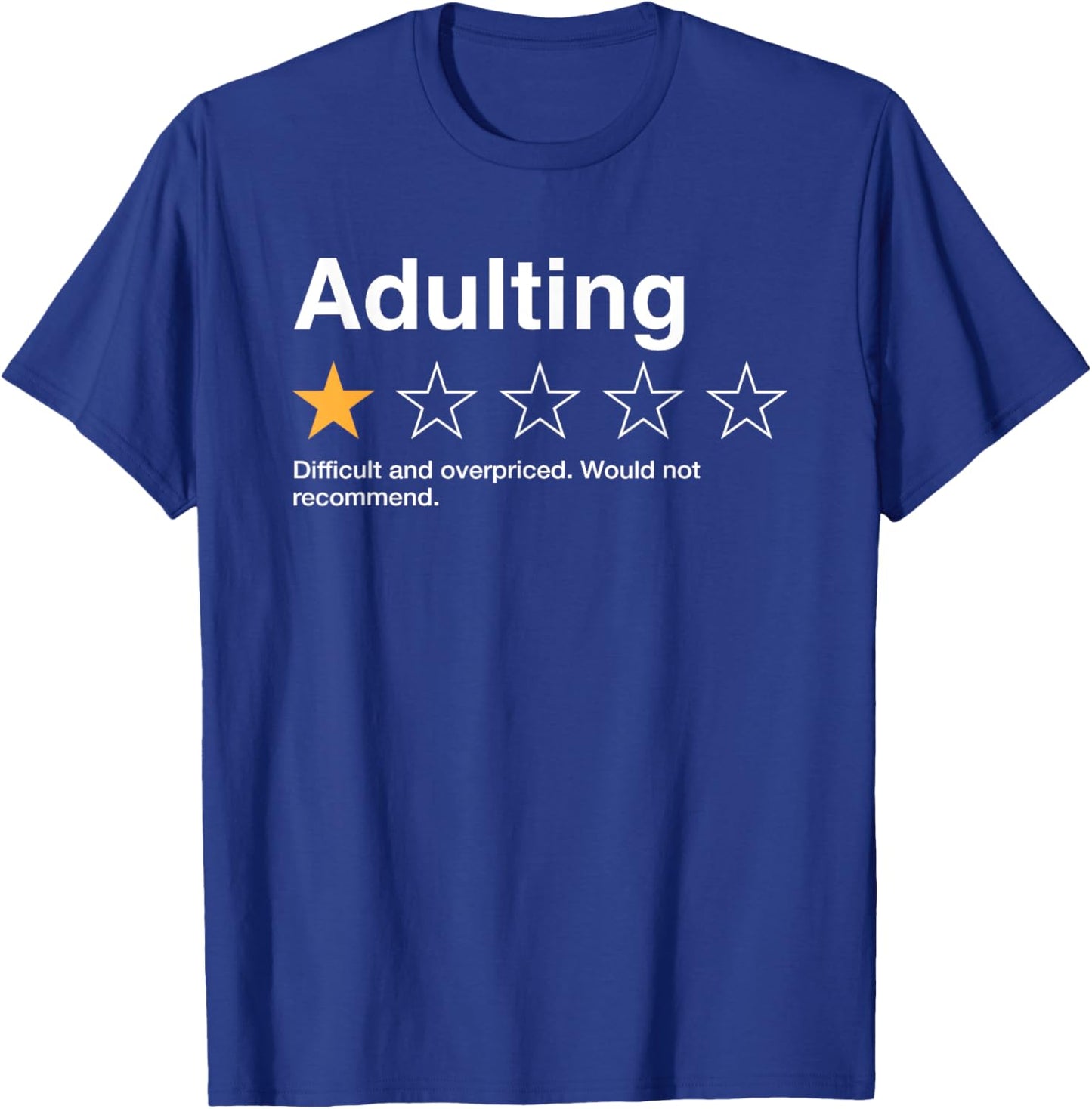 Adulting One Star Rating Would Not Recommend Sarcastic T-Shirt - T-Shirt | Royal