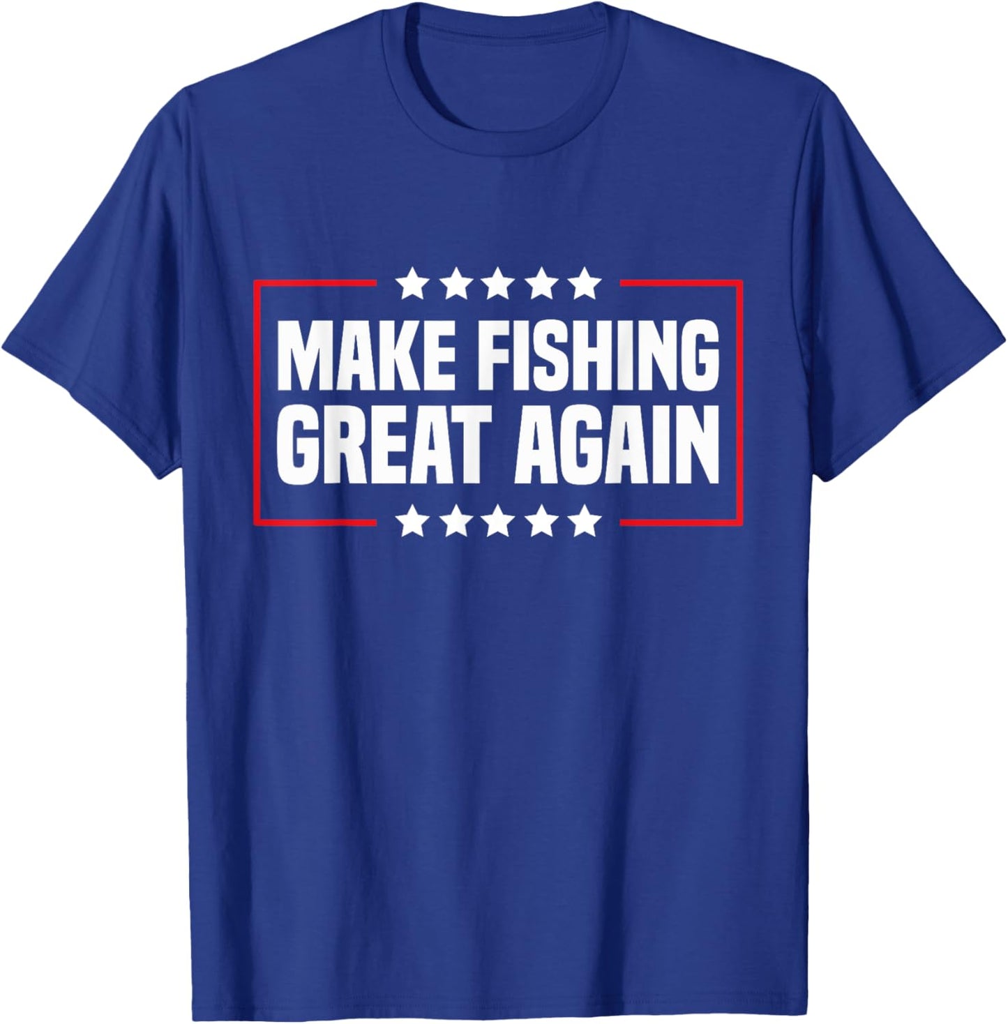 Make Fishing Great Again Trump Funny Fisherman Angler T-Shirt - T-Shirt | Royal