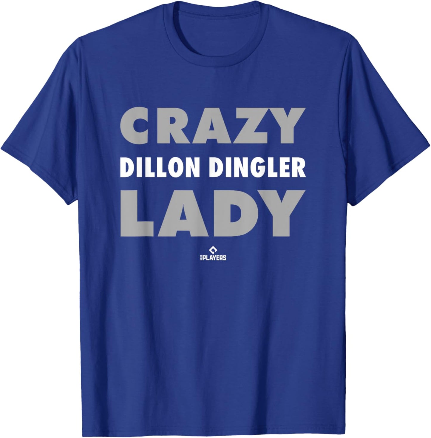 Crazy Lady for Dillon Dingler Prospect Baseball Fan Gear T-Shirt - T-Shirt | Royal