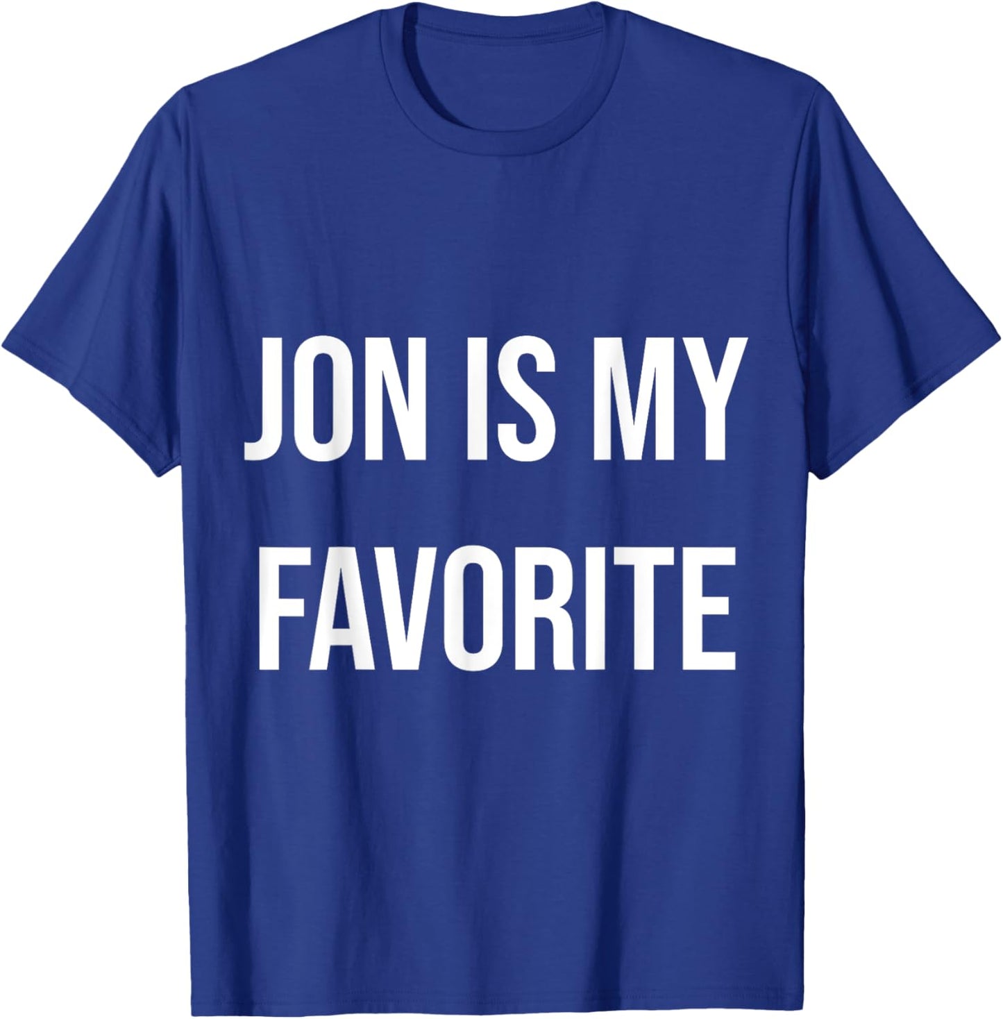 Jon Is My Favorite T-Shirt - T-Shirt | Royal