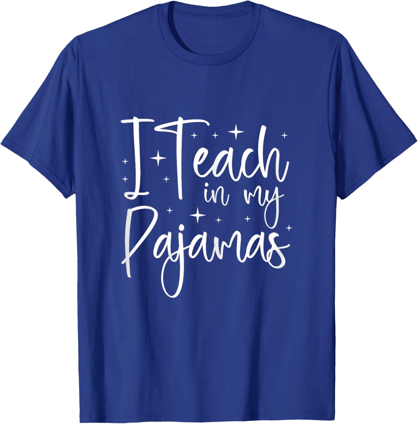 I Teach In My Pajamas Homeschool Mom Teacher Homeschooling T-Shirt - T-Shirt | Royal