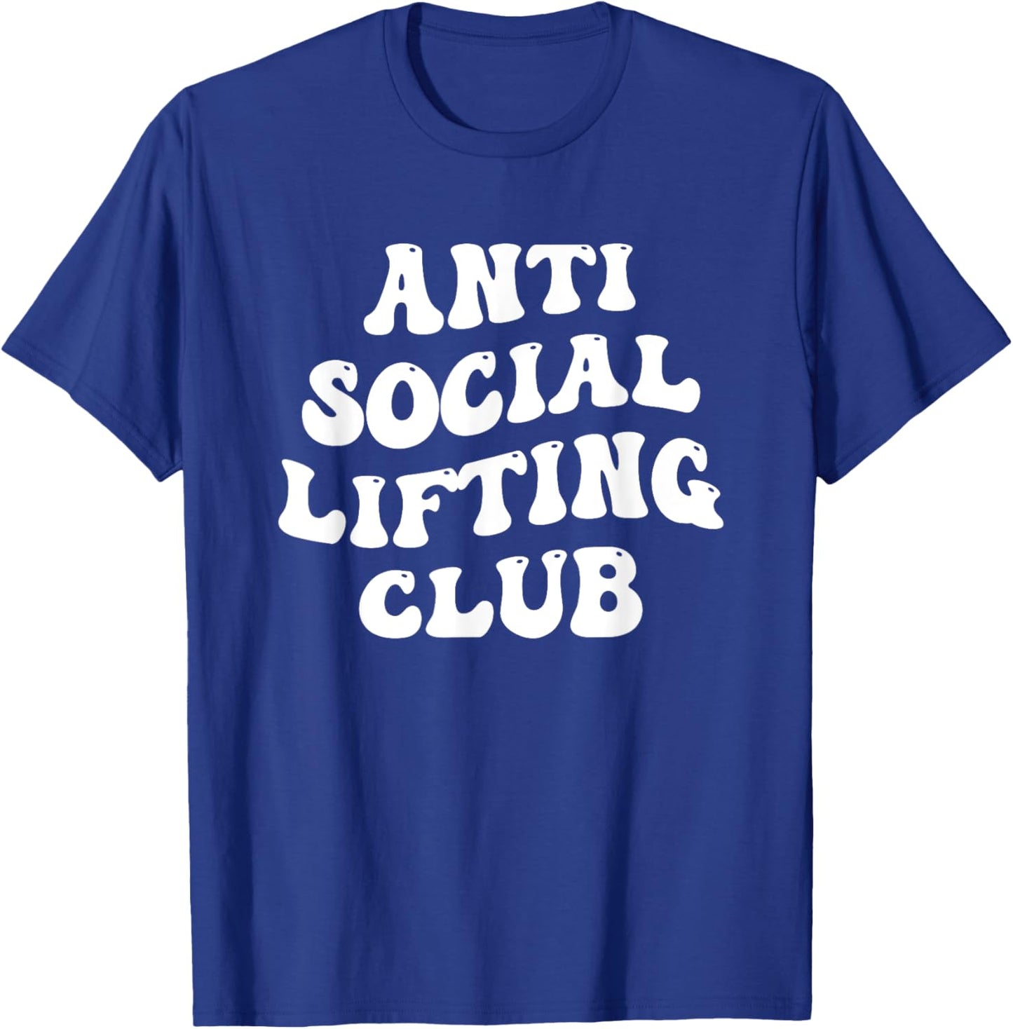 Anti-social Lifting Club Introverted Fitness Gym Lover Funny T-Shirt - T-Shirt | Royal