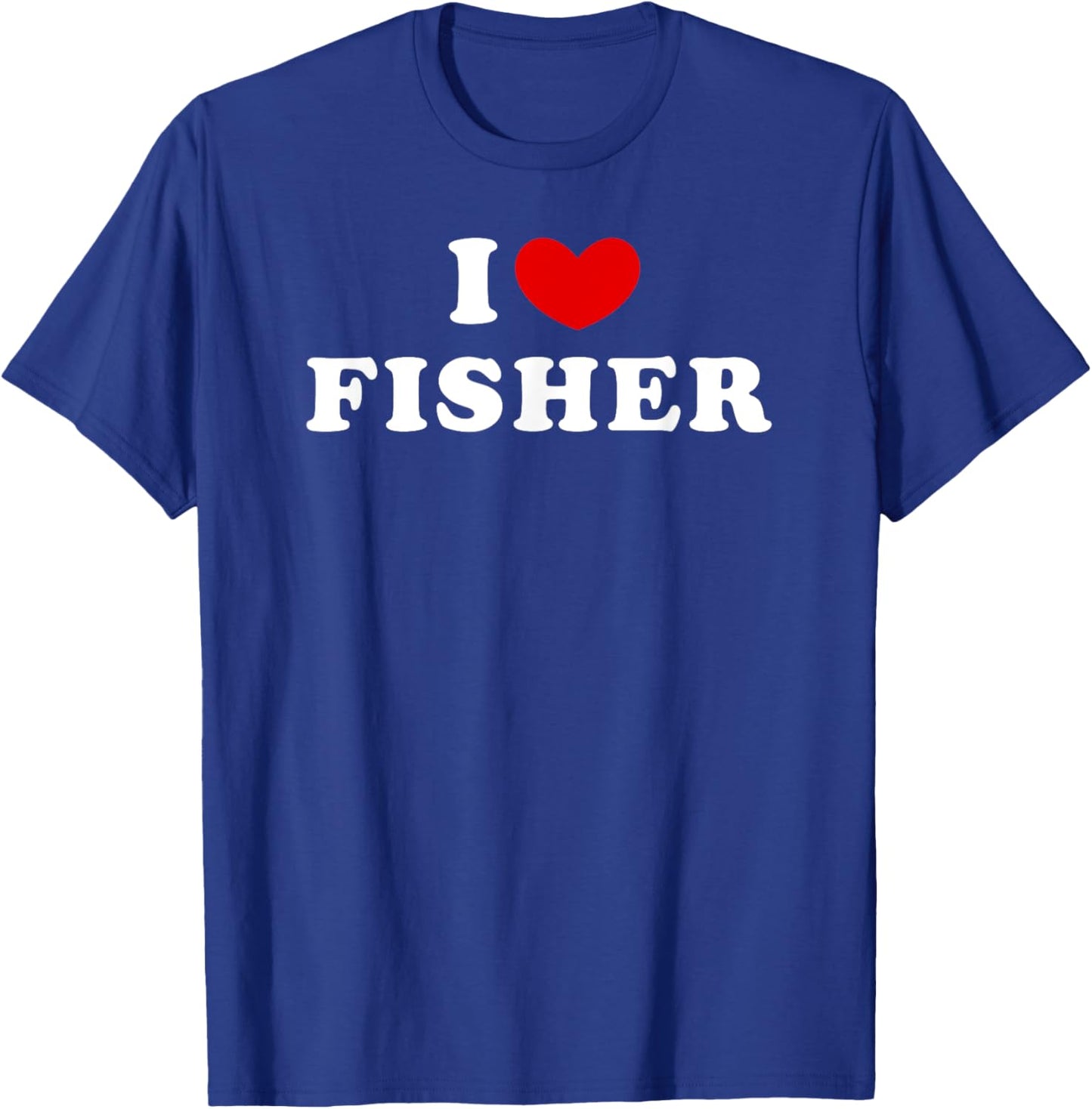 I Love Fisher, I Heart Fisher T-Shirt - T-Shirt | Royal