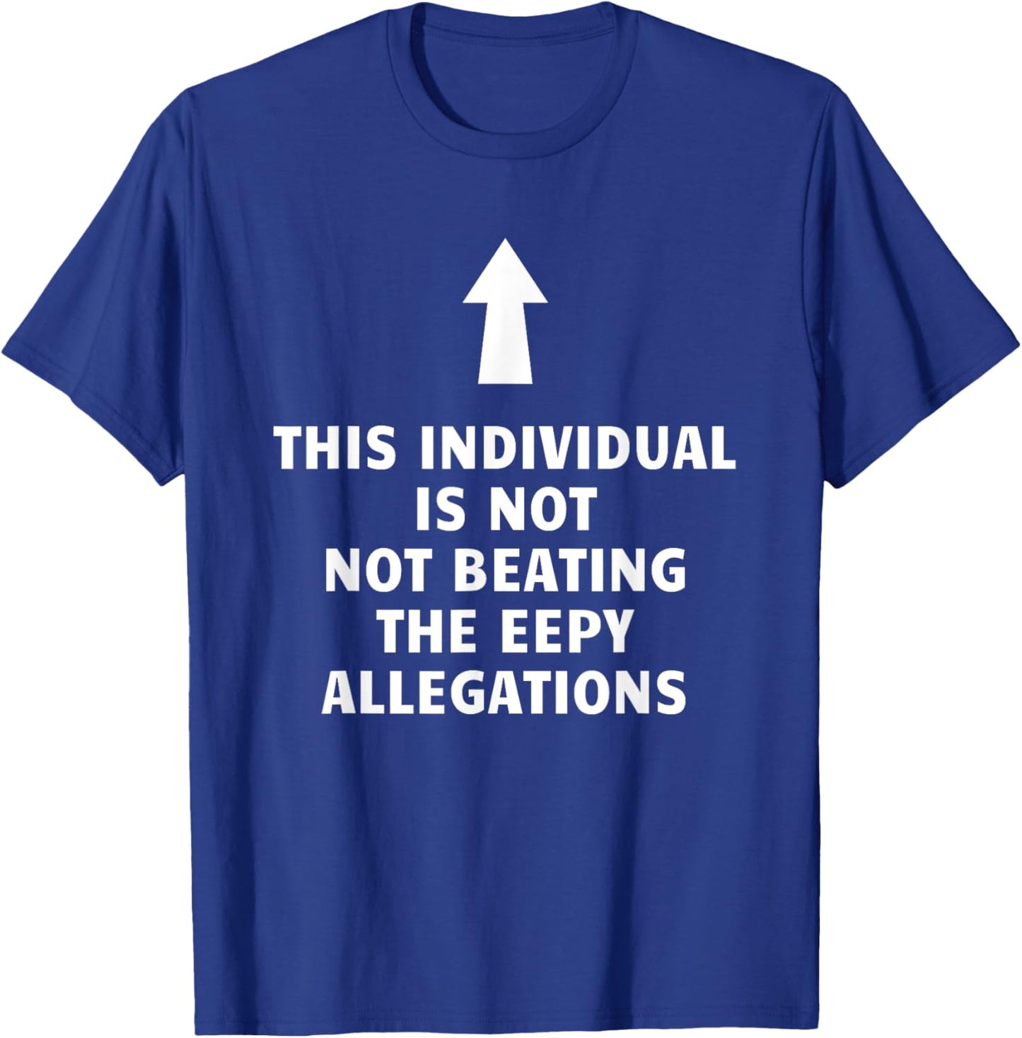 Feisty Unicorn Designs - Silly Collection This Individual Is Not Beating The Eepy Allegations Funny , Small, Black T-Shirt - T-Shirt | Royal