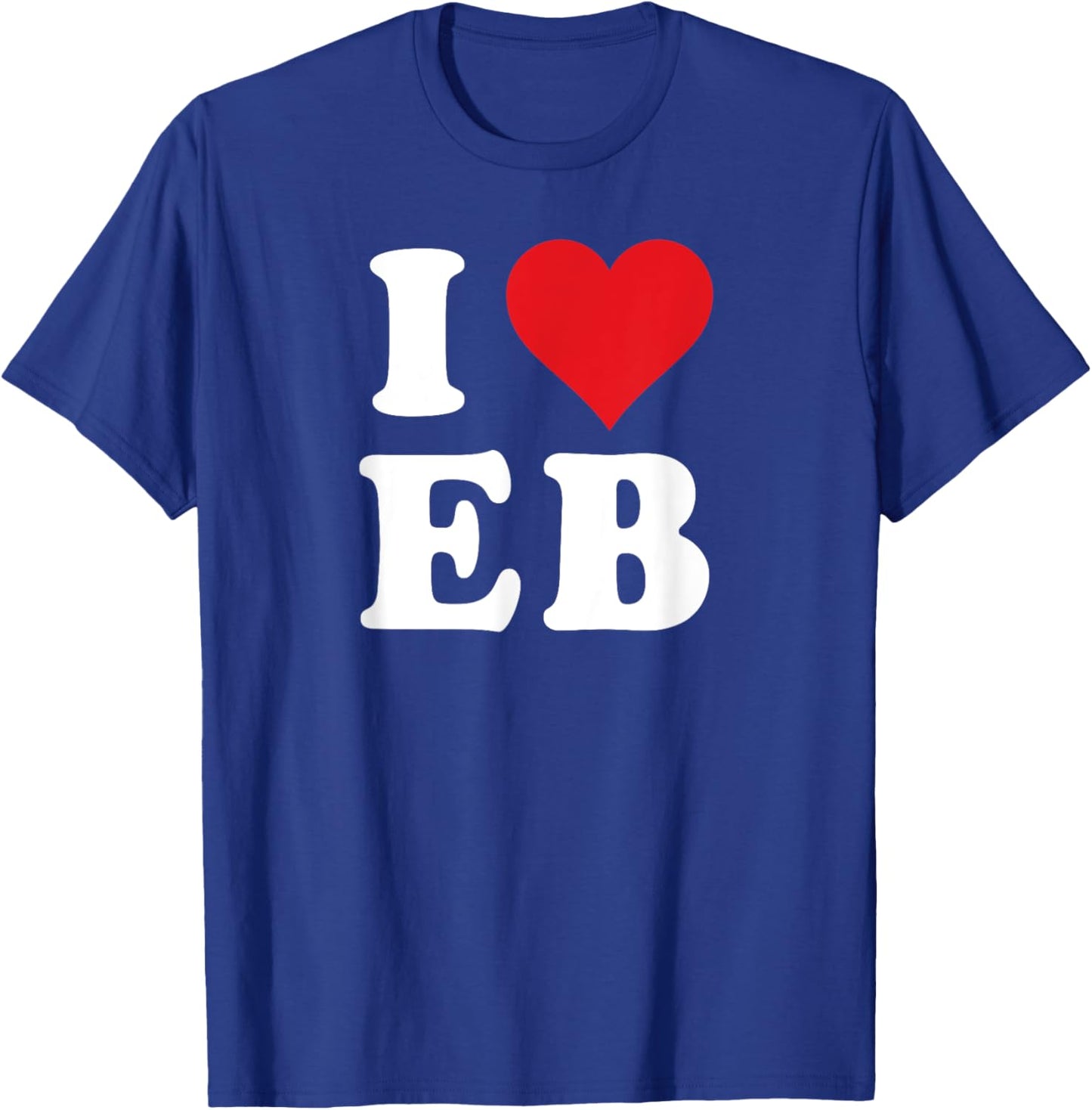 I Heart EB Initials I Love E.B. First And Last Name E B T-Shirt - T-Shirt | Royal