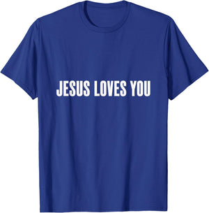 Jesus Loves You Christian Faith God Hope Love T-Shirt - T-Shirt | Royal