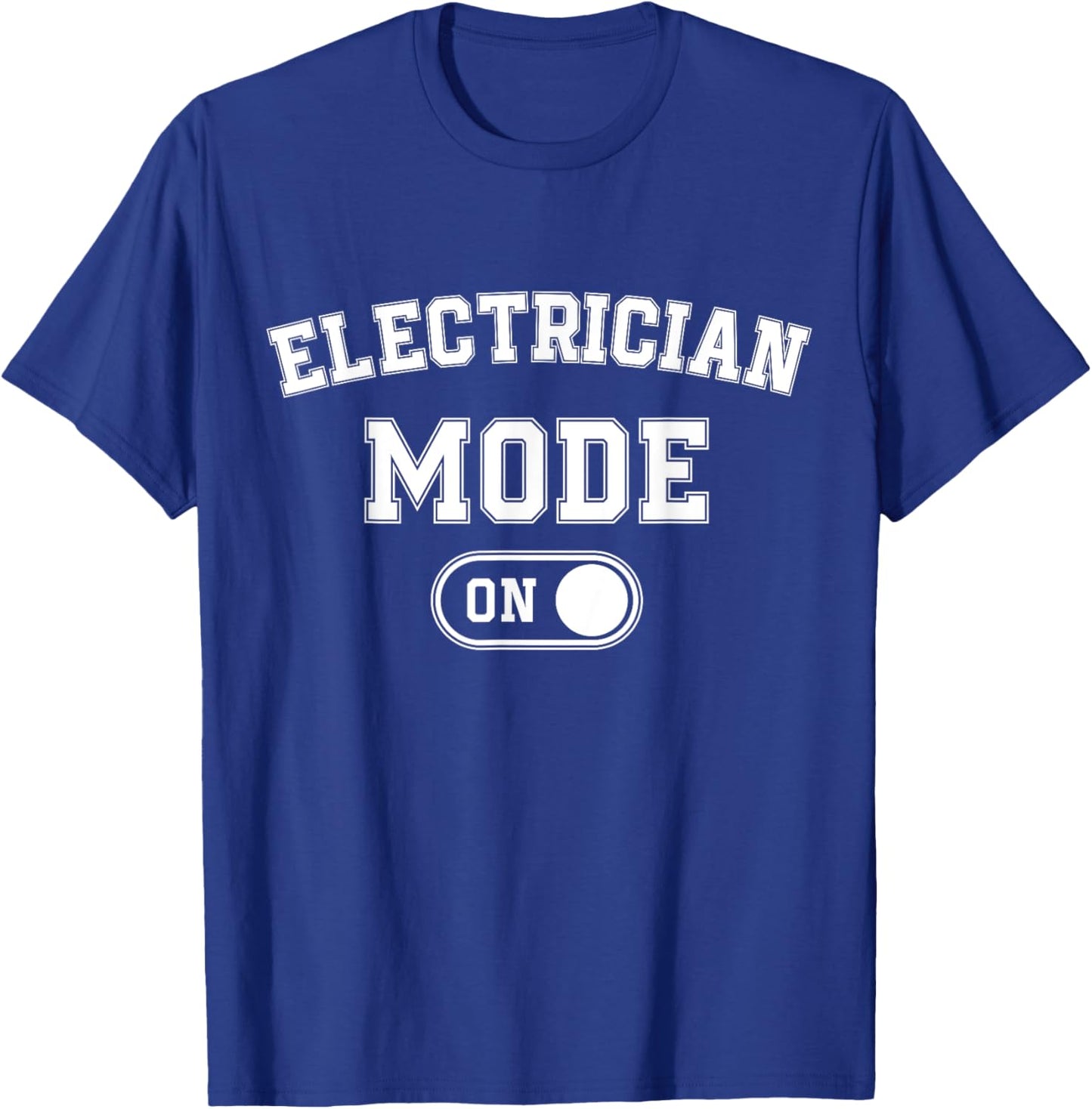 Electrician Mode On Funny Electrical Master Gift Engineer T-Shirt - T-Shirt | Royal