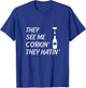 Wine They See Me Corkin' They Hatin' Sommelier Corkscrew T-Shirt - T-Shirt | Royal
