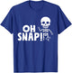 Oh Snap Broken Leg Injury Broken Bones Hospital Skeleton T-Shirt - T-Shirt | Royal