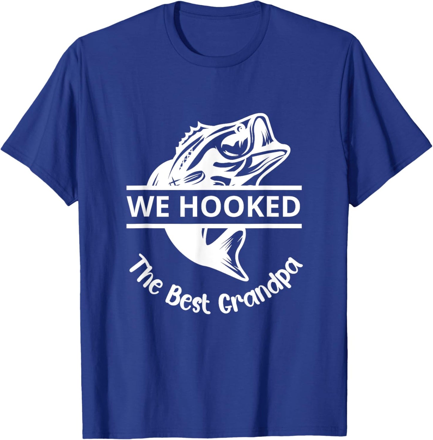 We Hooked The Best Papa Fishing Grandpa Lover T-Shirt - T-Shirt | Royal