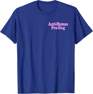 Anti Human Pro Dog -Adults Kids Black Classic Dog Themed T-Shirt - T-Shirt | Royal