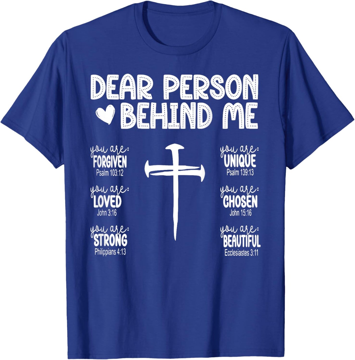 Dear Person Behind Me Bible Verse Religious Jesus Christian T-Shirt - T-Shirt | Royal