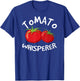 Tomato Whisperer Garden Dad Farmer Father's Day Gardening T-Shirt - T-Shirt | Royal