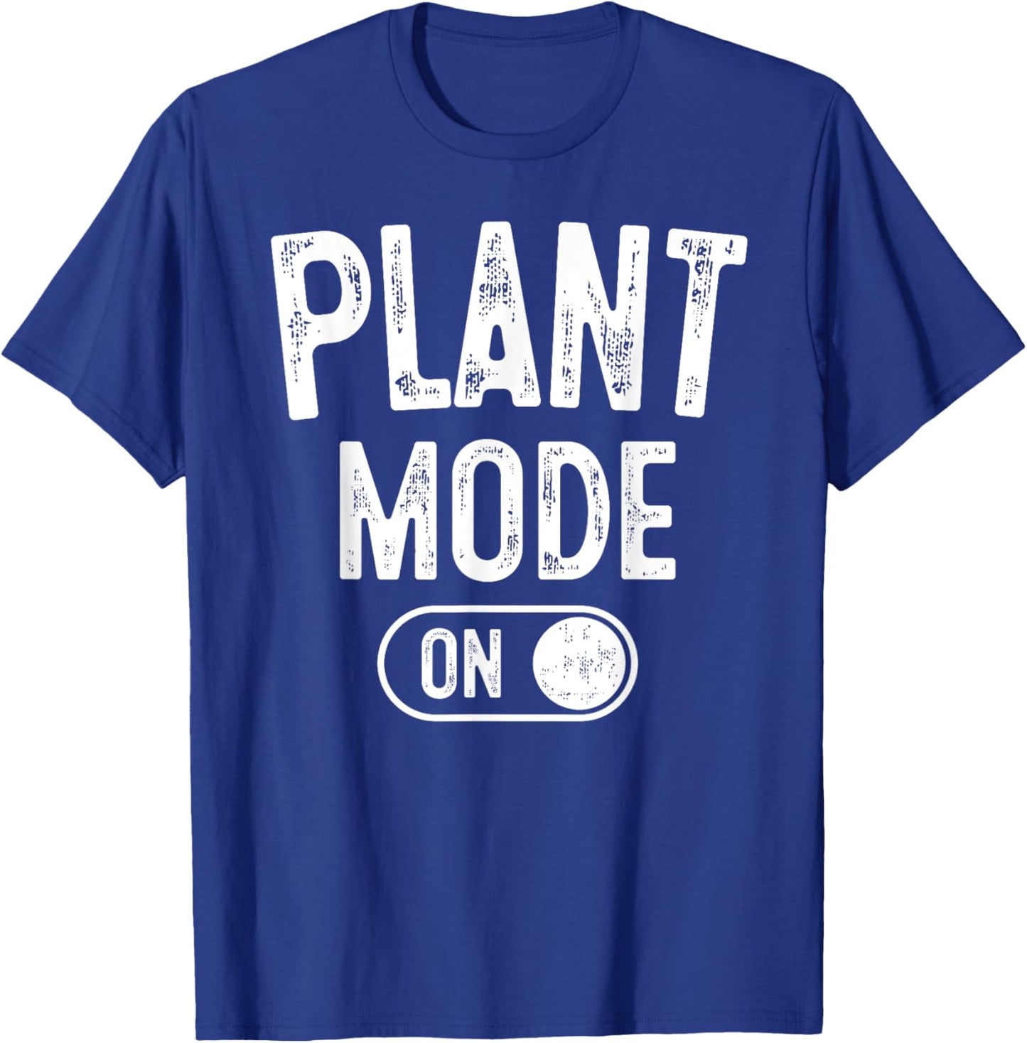 Plant Mode On Costume Funny Gardening Gift Gardener Florist T-Shirt - T-Shirt | Royal
