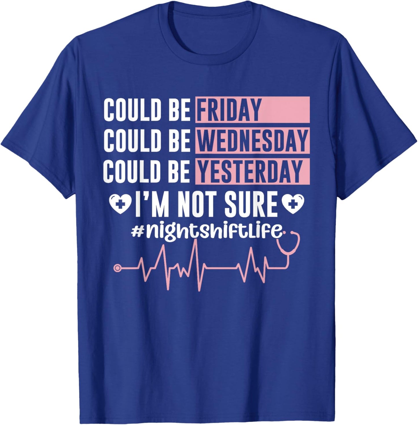 Funny Night Shift Nurse Night Shift What Day Is It? T-Shirt - T-Shirt | Royal