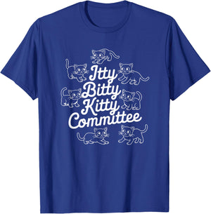 Itty Bitty Kitty Committee T-Shirt - T-Shirt | Royal