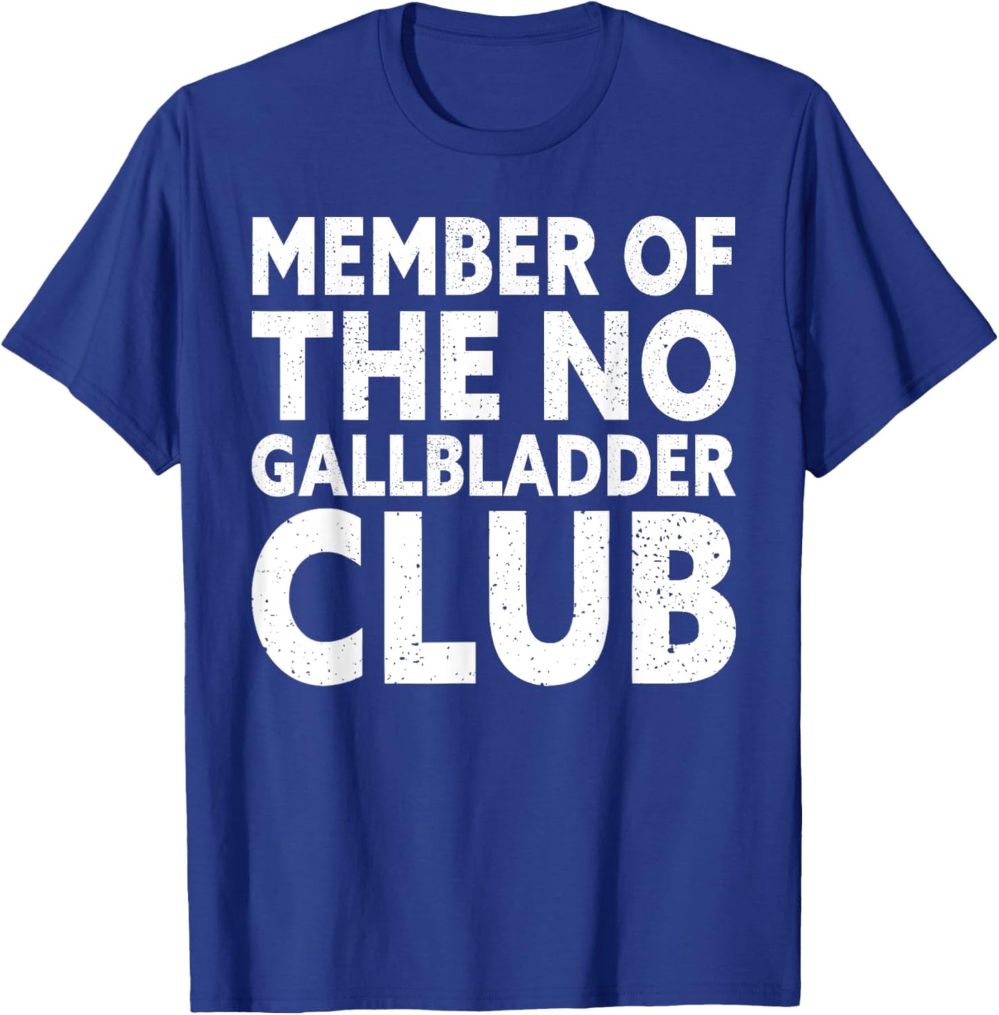 Member of the No Gallbladder Club Gallbladder Surgery Funny T-Shirt - T-Shirt | Royal