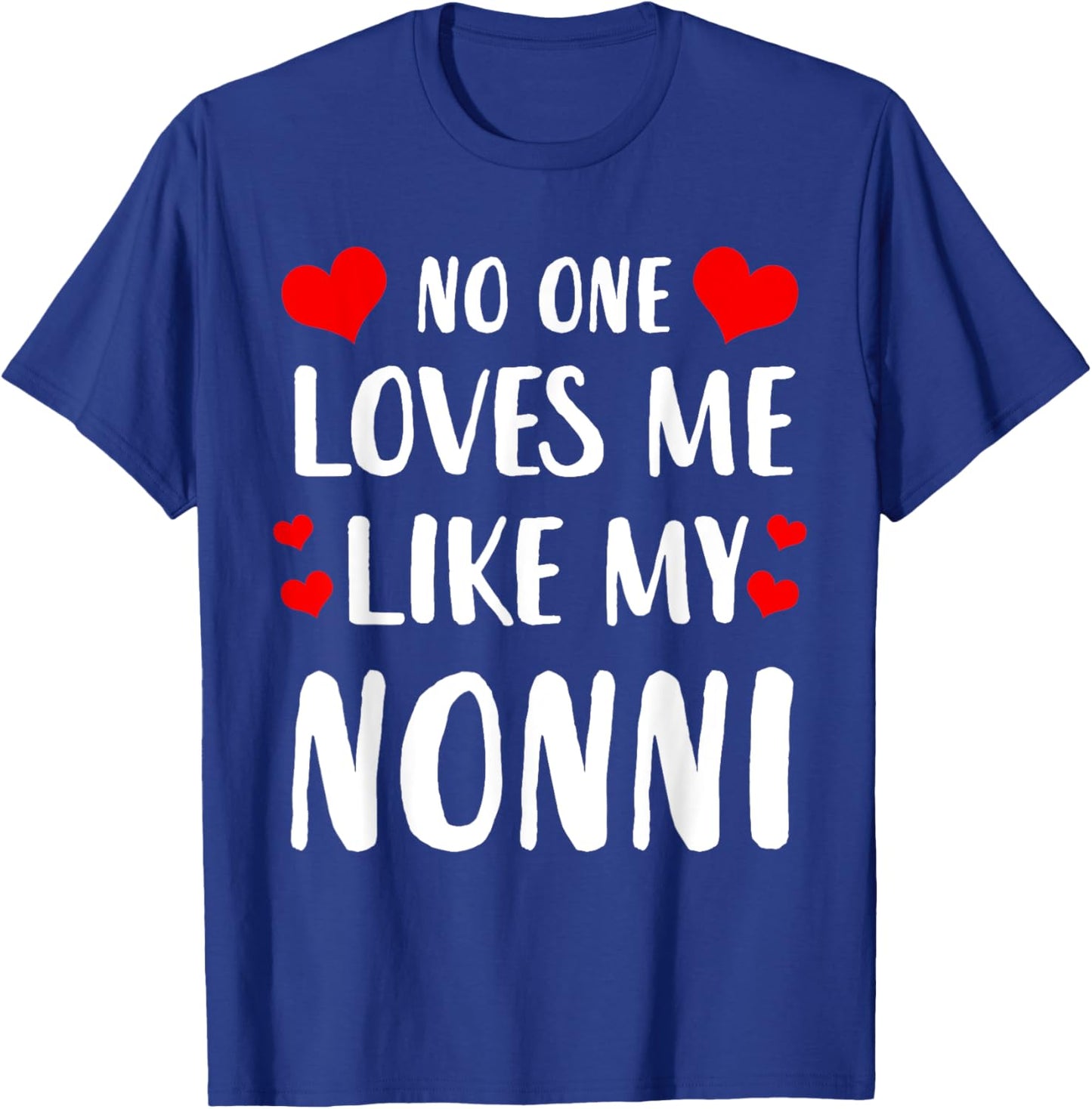 No One Loves Me Like My Nonni T-Shirt - T-Shirt | Royal