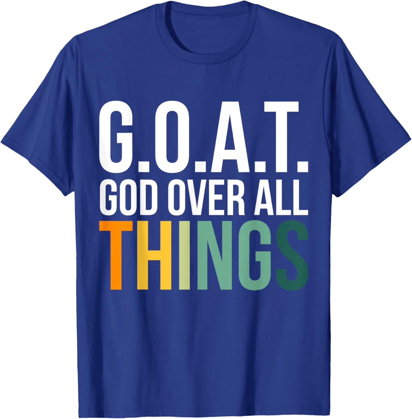 G.O.A.T. God Over All Things T-Shirt - T-Shirt | Royal