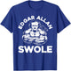 Edgar Allan Poe Swole Funny Weightlifting Gym T-Shirt - T-Shirt | Royal