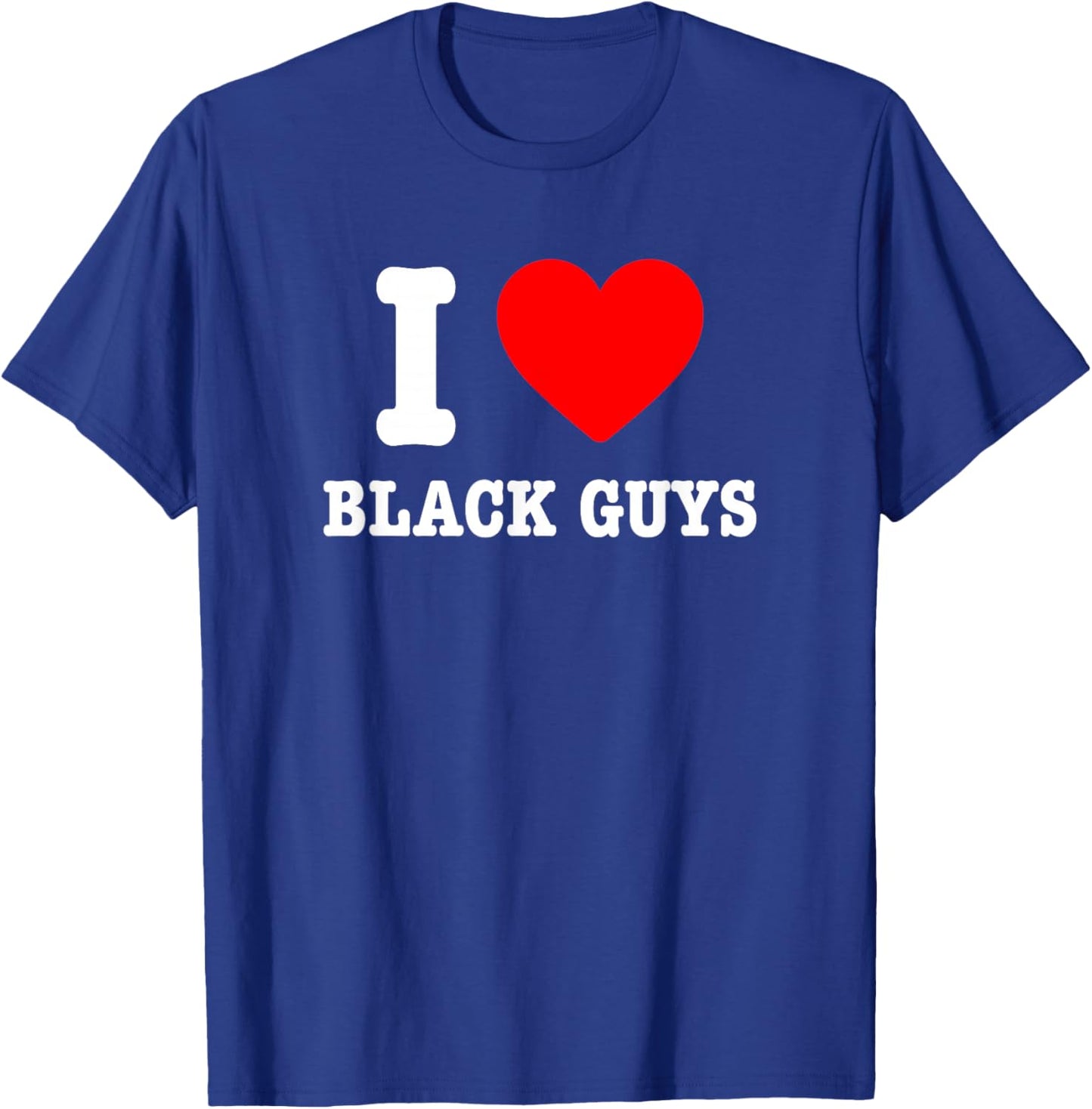 I Love Black Guys I Heart Black Guys T-Shirt - T-Shirt | Royal