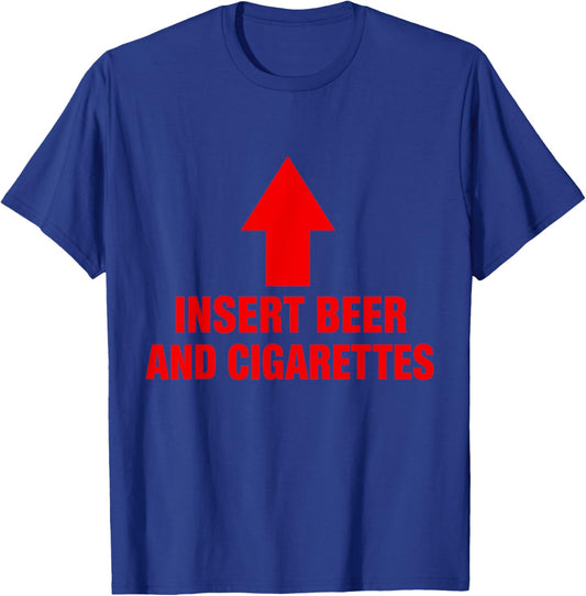 Insert Beer and Cigarettes T-Shirt - T-Shirt | Royal