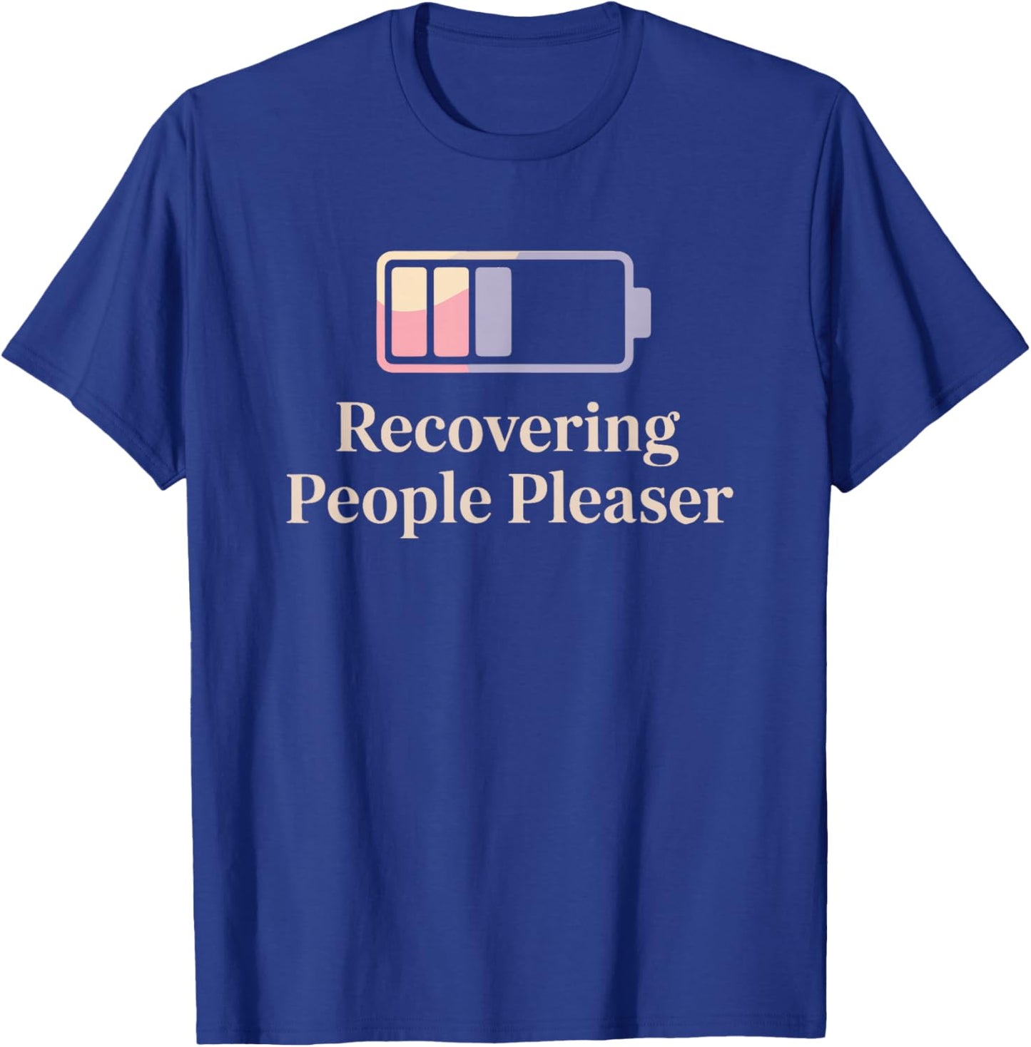 Recovering People Pleaser in Progress Self Love T-Shirt - T-Shirt | Royal