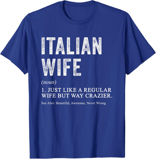 Italian Wife Definition Funny for Italian Women T-Shirt - T-Shirt | Royal