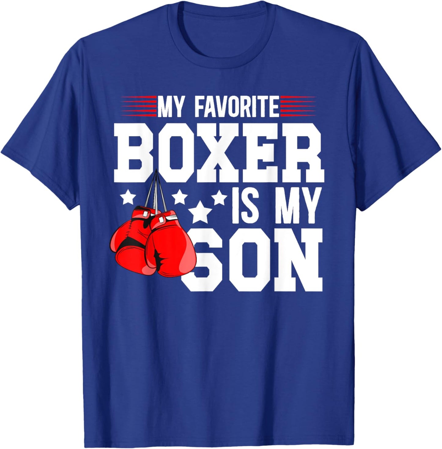 My Favorite Boxer Is My Son Boxing Dad Boxing Father T-Shirt - T-Shirt | Royal