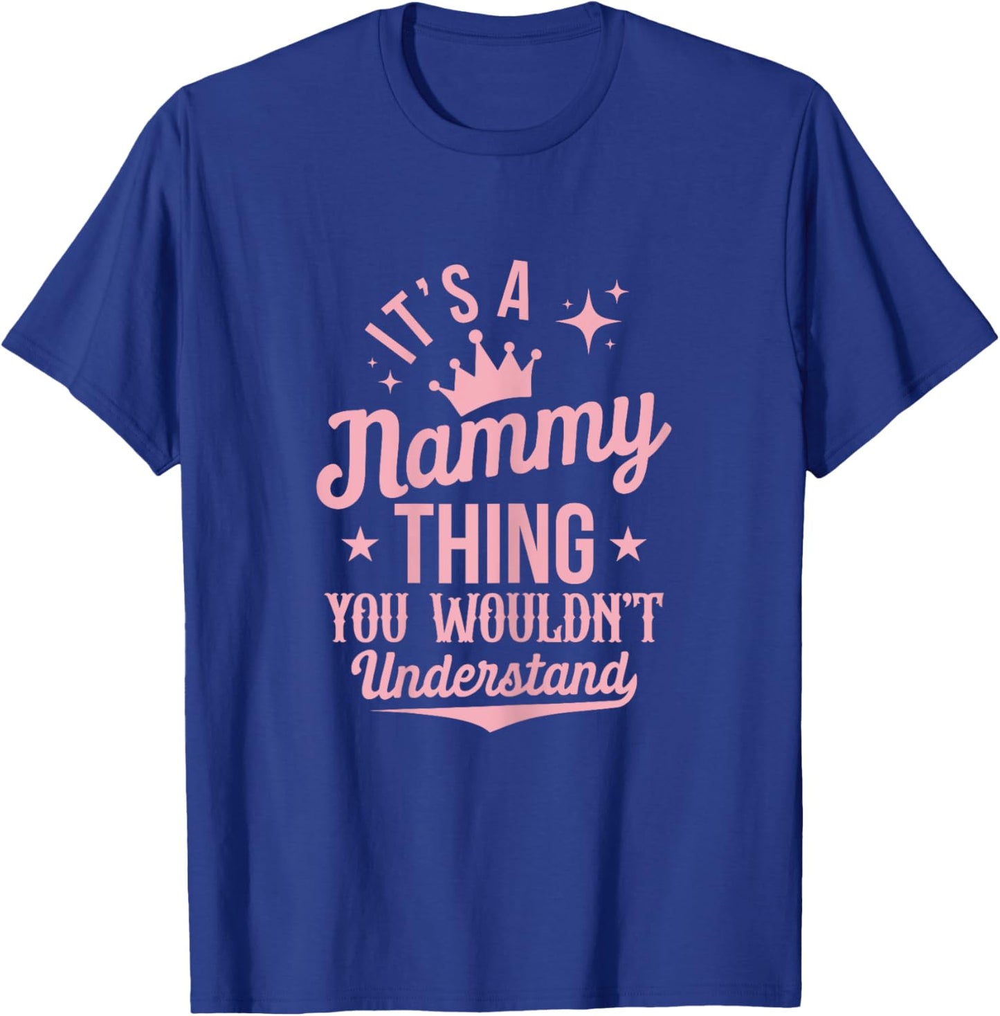 Funny Nammy Shirts Mom Grandma Mothers Day T-Shirt - T-Shirt | Royal