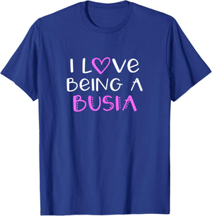 I Love Being A Busia Cute Cool T-Shirt - T-Shirt | Royal