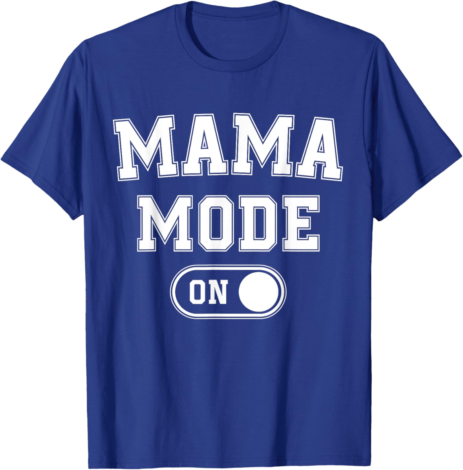 Mom Mode On Funny Soon To Be Mama Gifts 1St Time Mother T-Shirt - T-Shirt | Royal