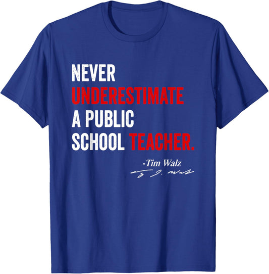 Never Underestimate A Public School Teacher - Coach Quote T-Shirt - T-Shirt | Royal