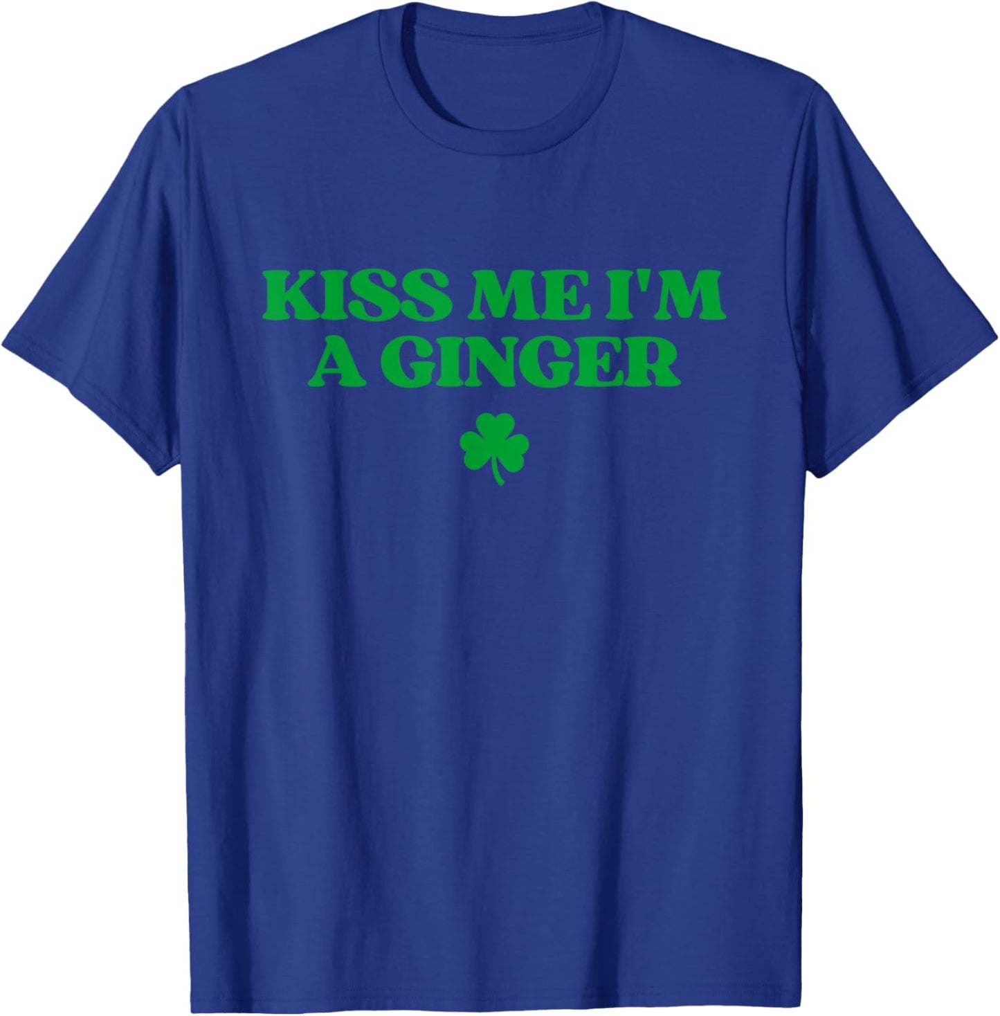 Kiss Me I'm A Ginger Redhead Funny St Patricks Day Irish T-Shirt - T-Shirt | Royal