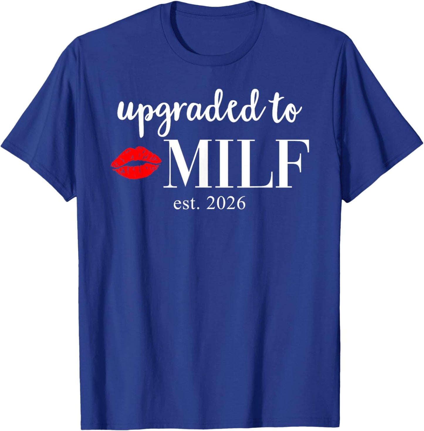 Upgraded Milf 2026 Milf Mom Milfin Ain't Easy Milf est 2026 T-Shirt - T-Shirt | Royal
